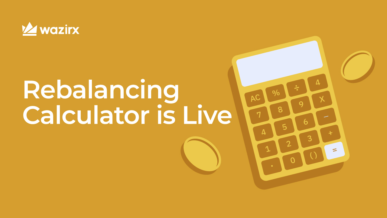 The Rebalancing Calculator is Live! - WazirX Blog
