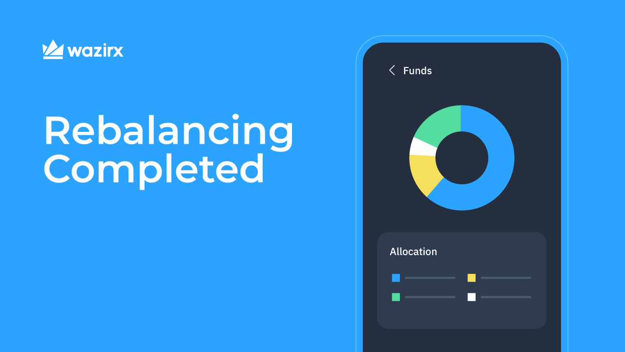 Asset Rebalancing Is NOW Completed: Check Your First Distribution Estimates  - WazirX Blog