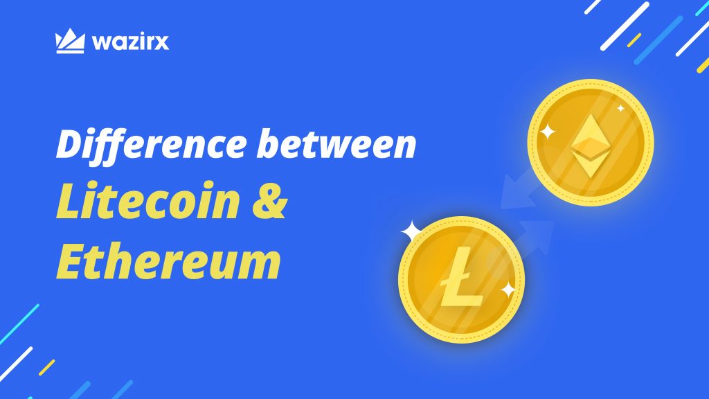 Difference between Litecoin and Ethereum - WazirX