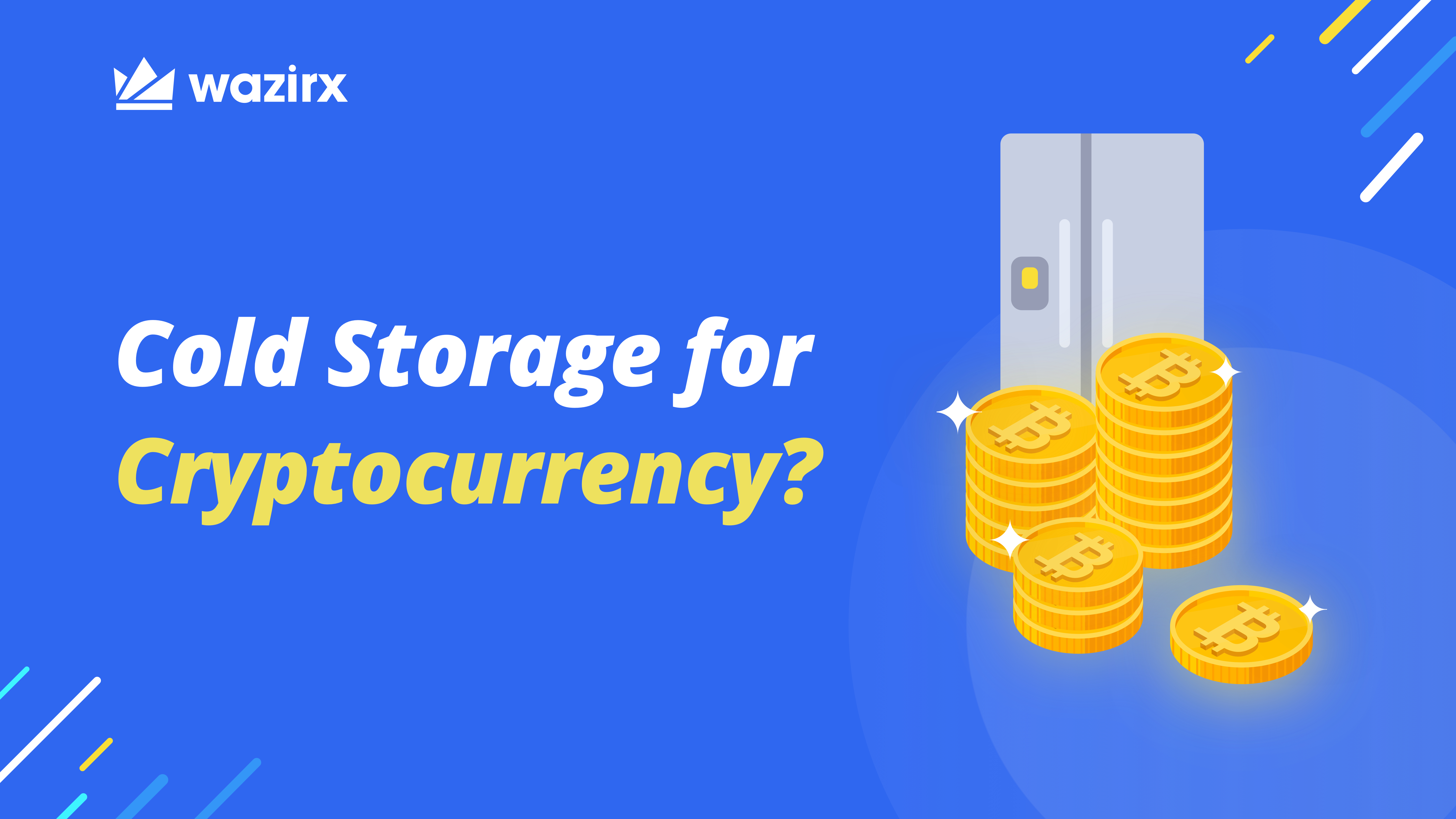 What is Cold Storage for Cryptocurrency? - WazirX