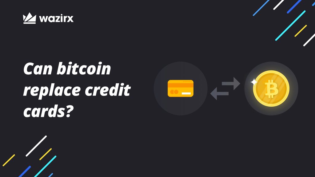 Can Bitcoin Replace Credit Cards? - WazirX