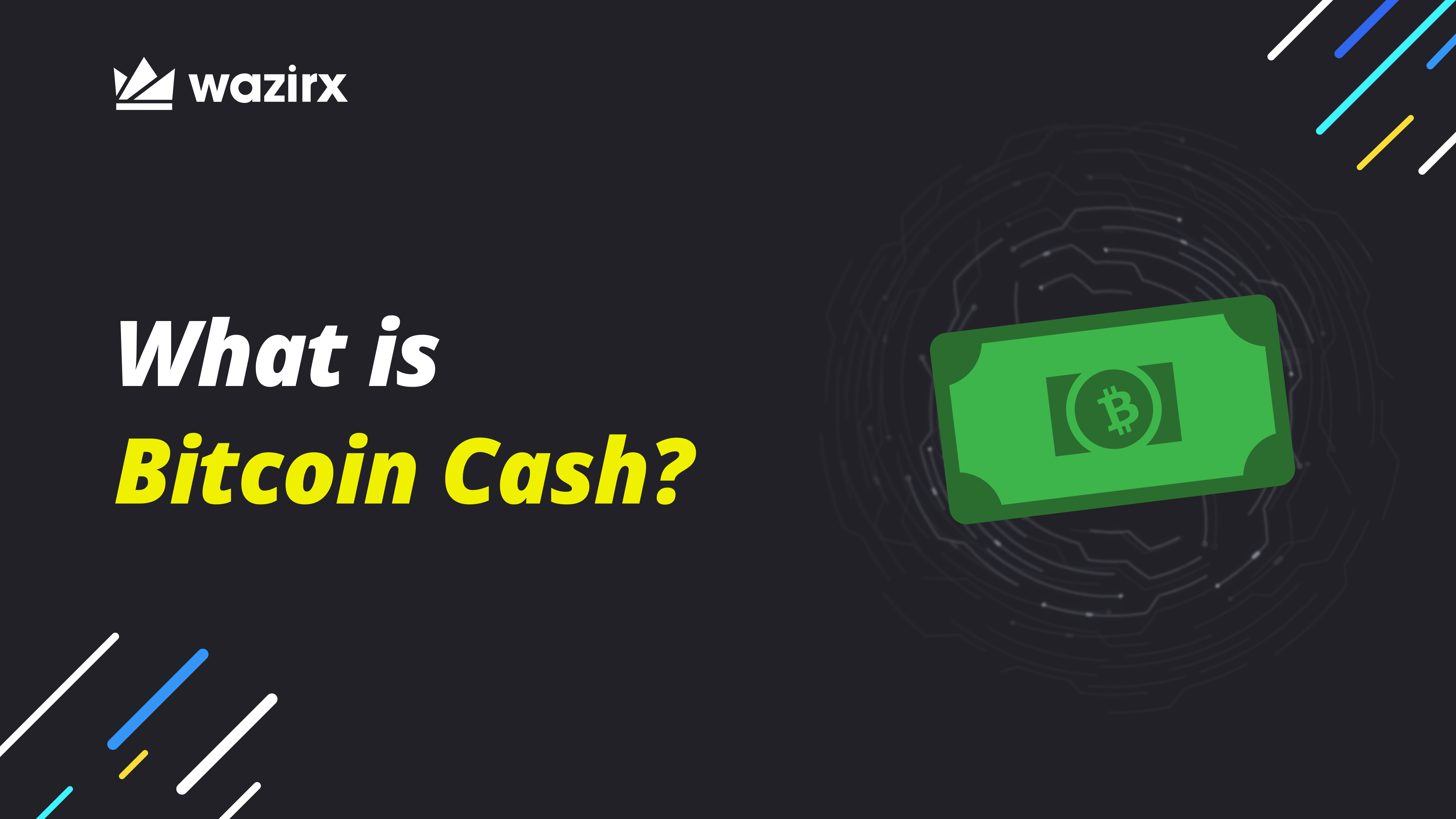 What is Bitcoin Cash? - WazirX