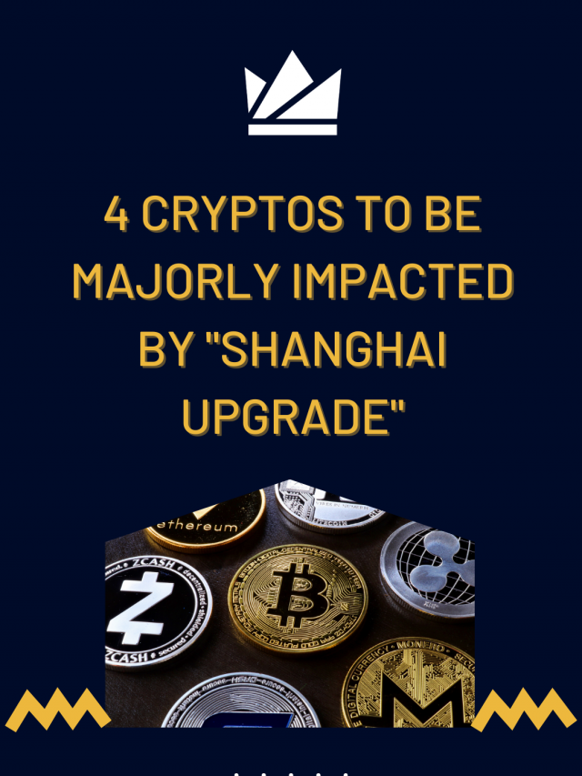 List of 4 Cryptos To Be Majorly Impacted By Shanghai Upgrade (2)