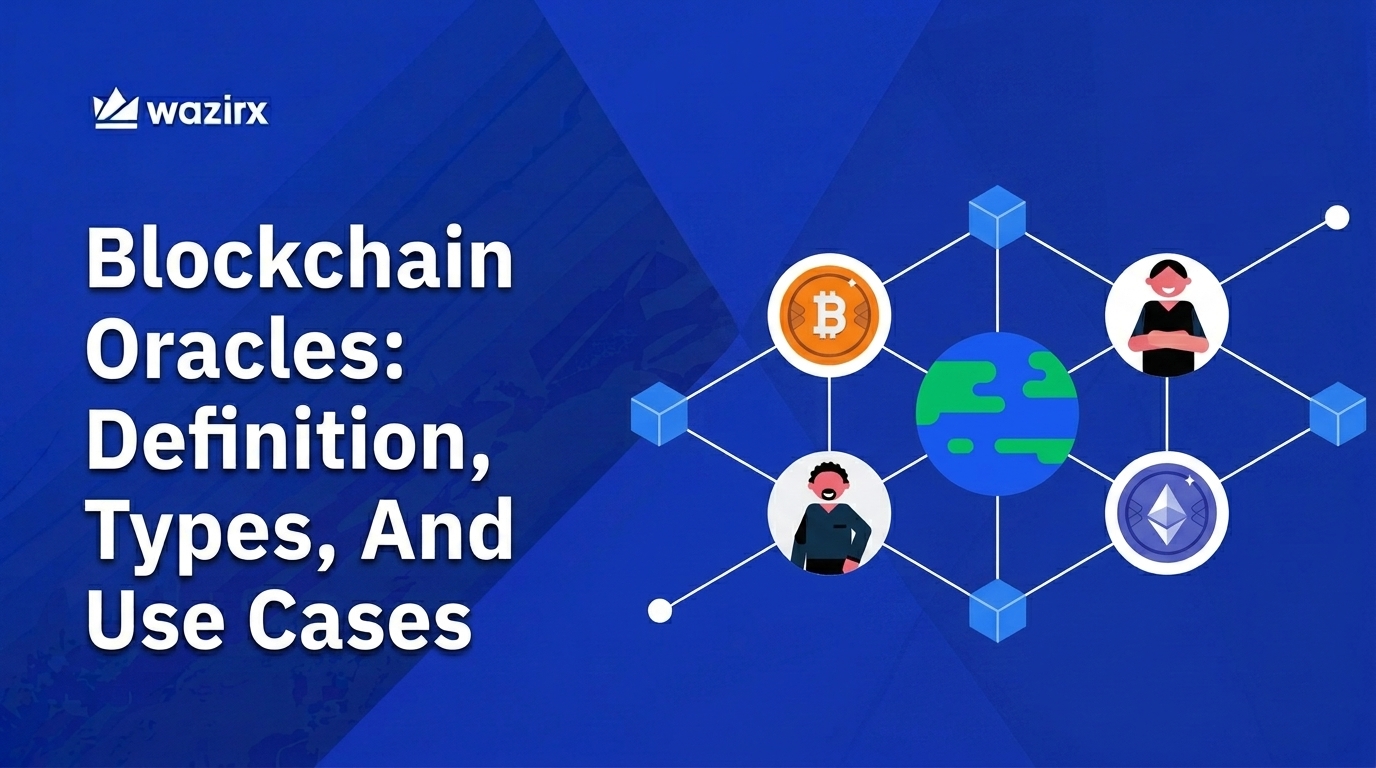 Blockchain Oracles: Definition, Types, And Use Cases [2026] - WazirX Blog
