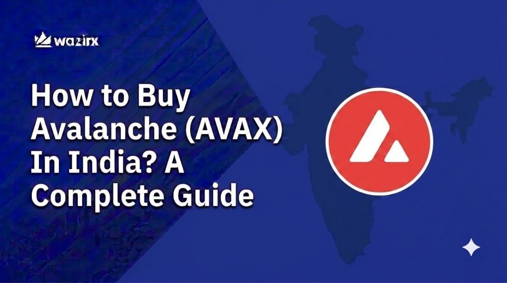 How To Buy Avalanche (AVAX) In India? A Complete Guide [2026]