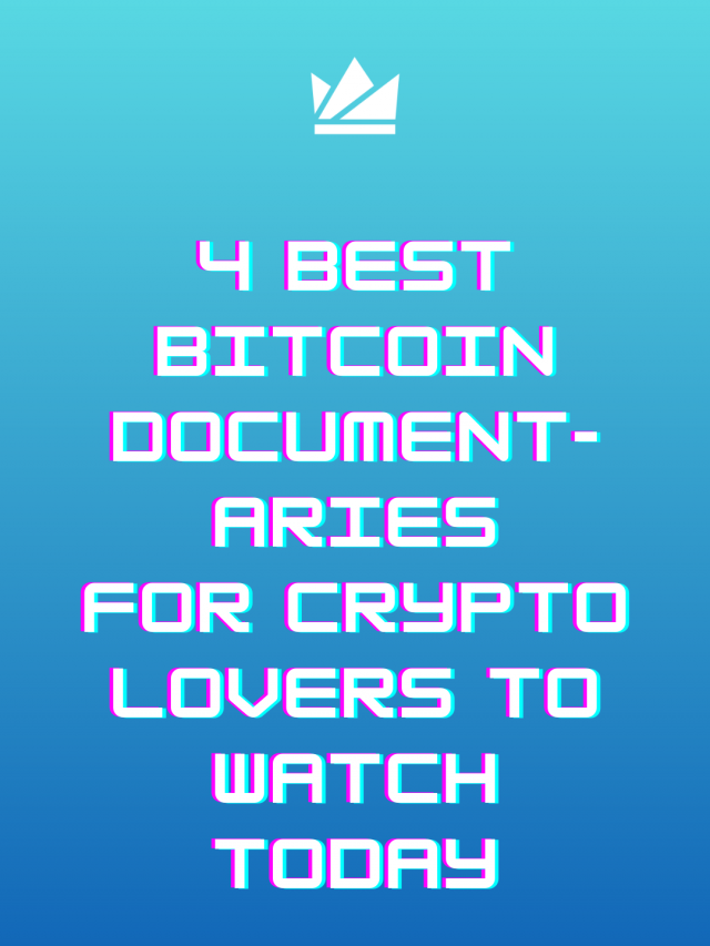 4 Best Bitcoin Documentaries For Crypto Lovers To Watch Today