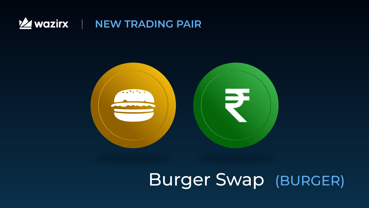 BURGER/INR trading on WazirX - WazirX Blog