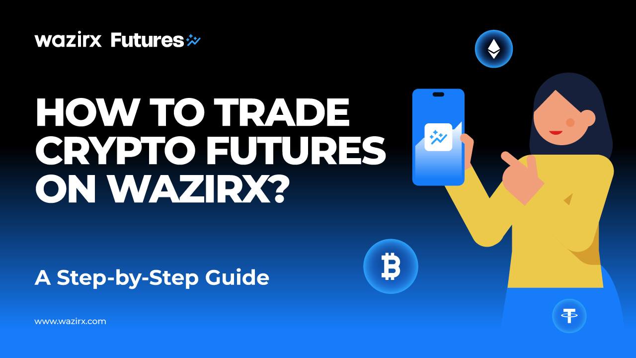 How To Trade Crypto Futures On WazirX? A Step-by-Step Guide