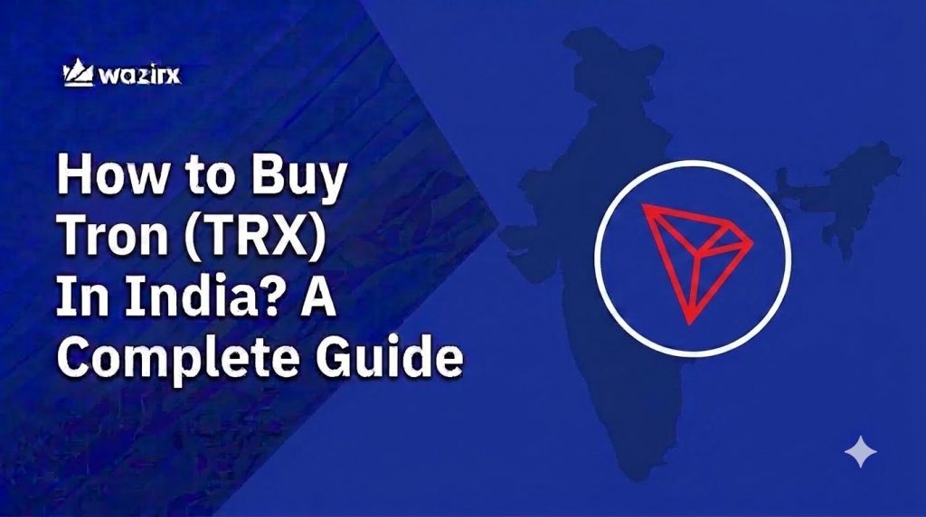 Learn how to buy Tron (TRX) in India in 4 simple steps. Complete KYC, deposit INR, find TRX/INR, and buy Tron starting from ₹100.