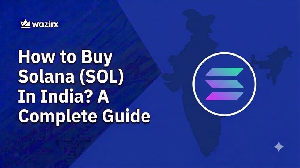 How to Buy Solana (SOL) In India? A Complete Guide [2026]