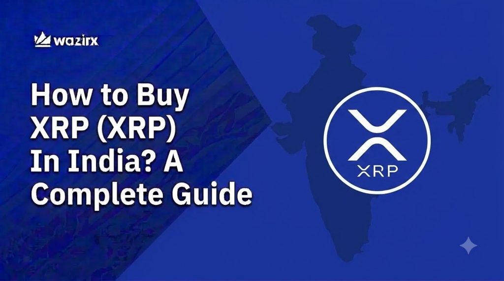 How to Buy XRP (XRP) In India? A Complete Guide [2026]