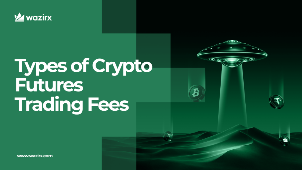 Types of Crypto Futures Trading Fees