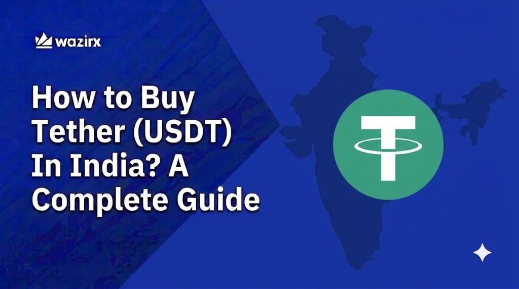How to Buy Tether (USDT) In India? A Complete Guide [2026]