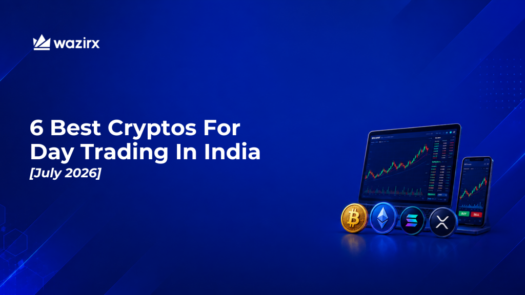 6 Best Cryptos For Day Trading In India [July 2026]