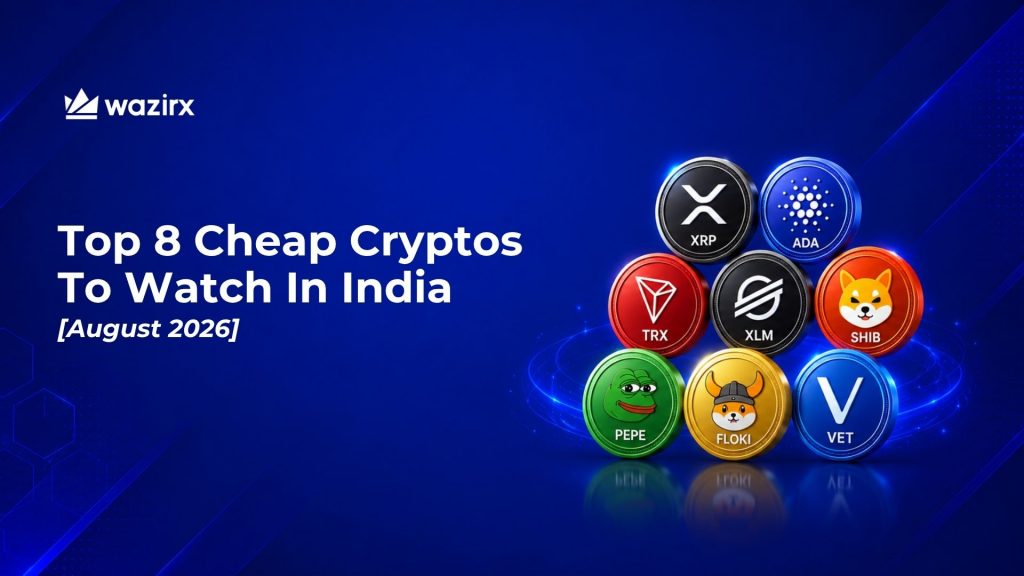 Top 8 Cheap Cryptos to Watch in India [August 2026]