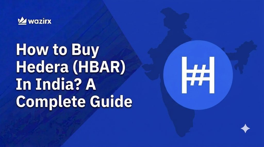 Learn how to buy Hedera (HBAR) in India in 4 simple steps. Complete KYC, deposit INR, find HBAR/INR, and buy Hedera starting from ₹100.