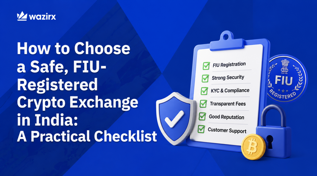 How to Choose a Safe, FIU-Registered Crypto Exchange in India: A Practical Checklist