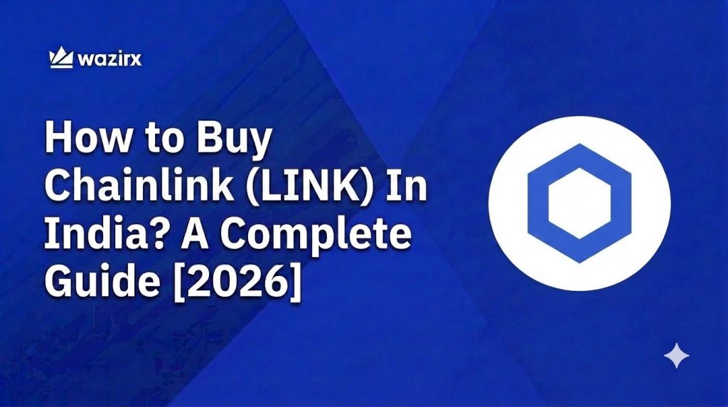 Learn how to buy Chainlink (LINK) in India in 4 simple steps. Complete KYC, deposit INR, find LINK/INR, and buy Chainlink starting from ₹100.