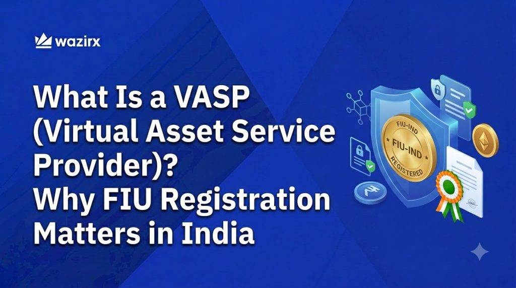 What Is a VASP (Virtual Asset Service Provider)? Why FIU Registration Matters in India