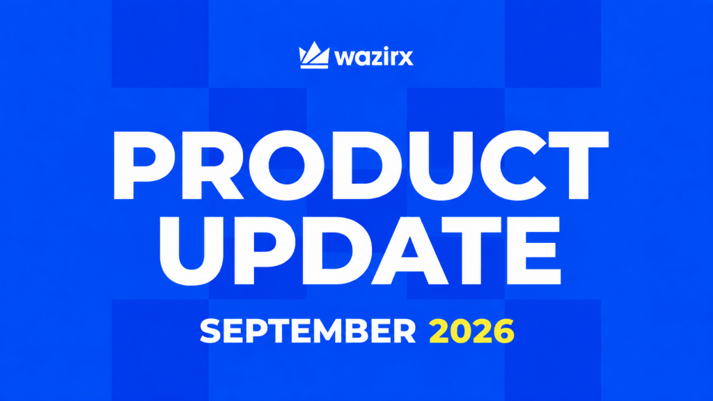 Check out the September 2026 updates on WazirX, including the Futures AI Voice Assistant, Travel Rule verification, Deposit Dhamaka, trading contests, and more.