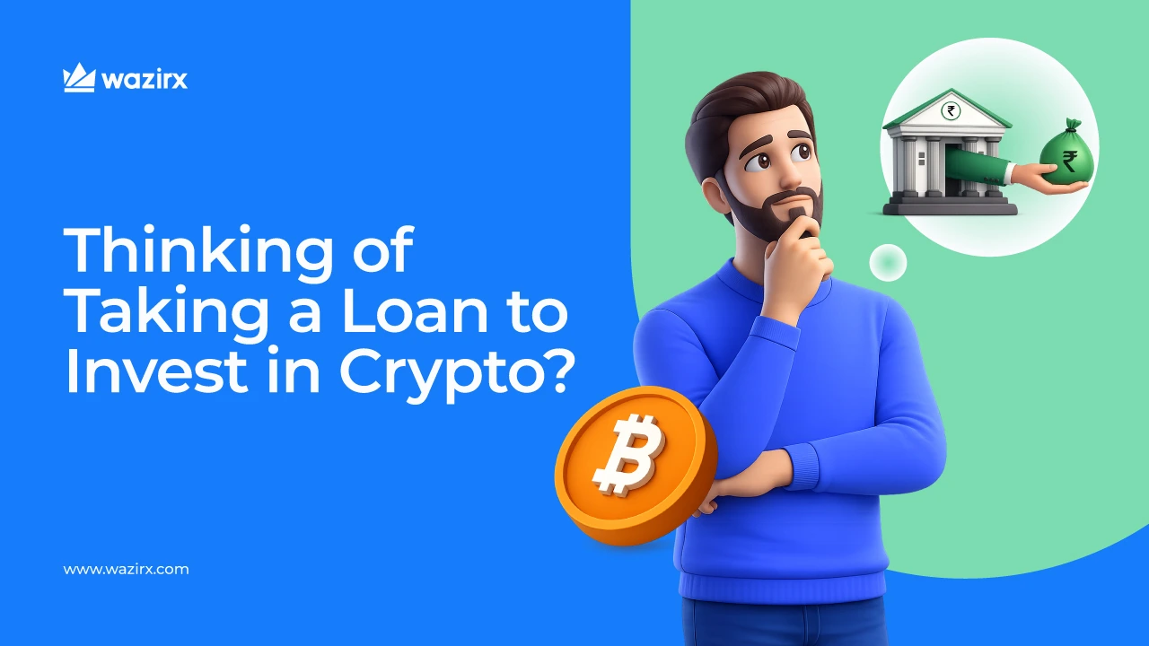 Thinking of Taking a Loan to Invest in Crypto? Read This First